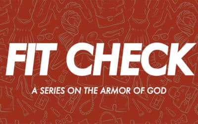 Fit Check – A Series On The Armor Of God
